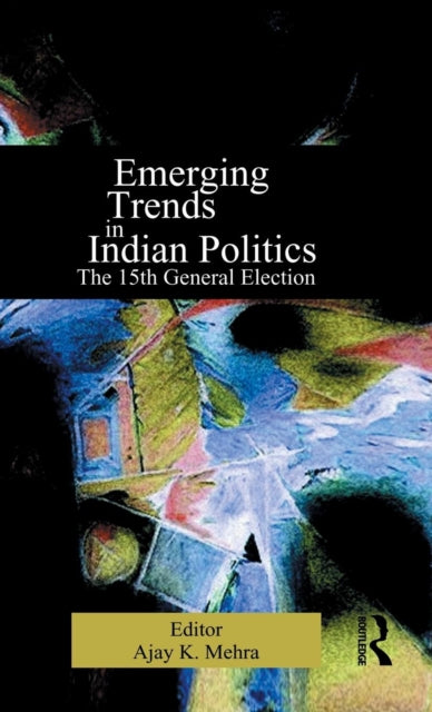 Book cover of: Emerging Trends in Indian Politics. By: Ajay K. Mehra