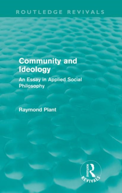 Book cover of: Community and Ideology (Routledge Revivals). By: Raymond Plant