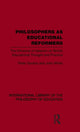 Book cover of: Philosophers as Educational Reformers (International Library of the Philosophy of Education Volume 10). By: Peter Gordon