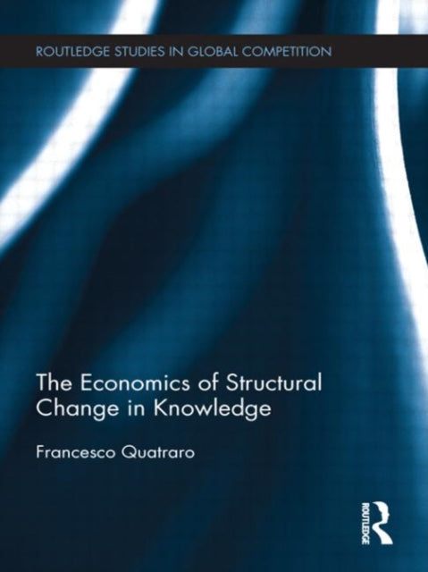 Book cover of: Economics of Structural Change in Knowledge. By: Francesco Quatraro