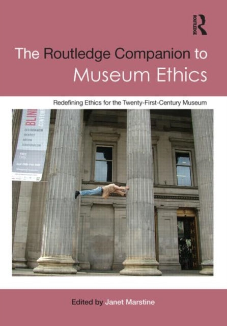 Book cover of: Routledge Companion to Museum Ethics. By: Janet Marstine