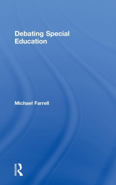 Book cover of: Debating Special Education. By: Farrell, Michael