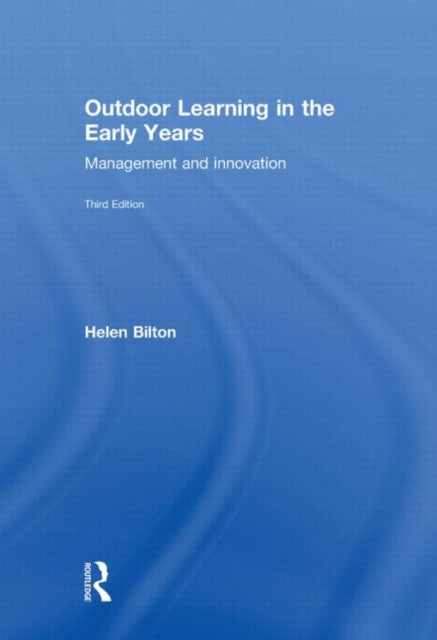 Book cover of: Outdoor Learning in the Early Years. By: Helen Bilton