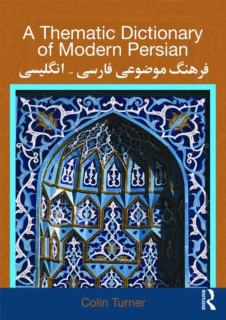 Book cover of: Thematic Dictionary of Modern Persian. By: Colin Turner