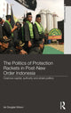 Book cover of: Politics of Protection Rackets in Post-New Order Indonesia. By: Ian Douglas Wilson