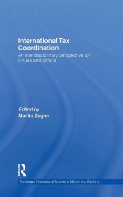 Book cover of: International Tax Coordination. By: Martin Zagler