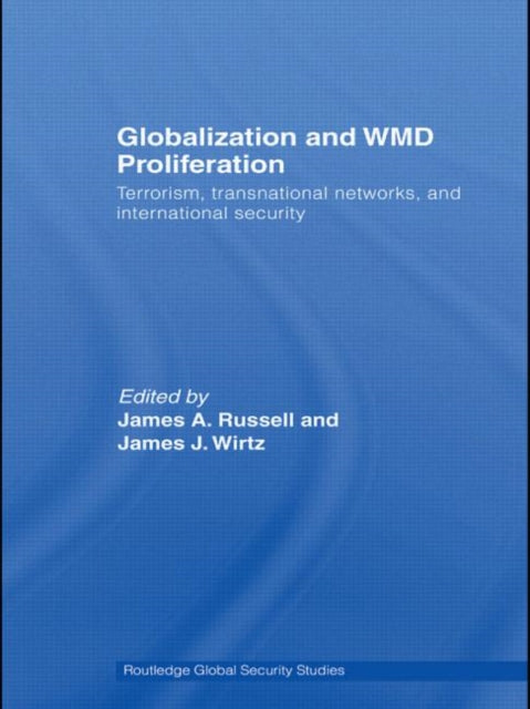 Book cover of: Globalization and WMD Proliferation. By: James A. Russell