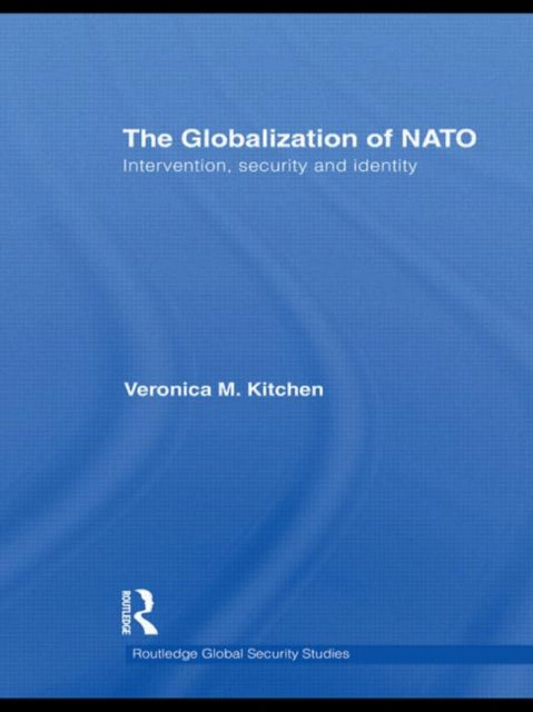 Book cover of: Globalization of NATO. By: Veronica M. Kitchen