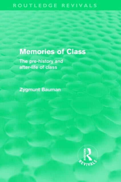 Book cover of: Memories of Class (Routledge Revivals). By: Zygmunt Bauman
