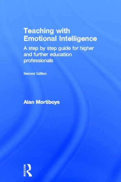 Book cover of: Teaching with Emotional Intelligence. By: Alan Mortiboys