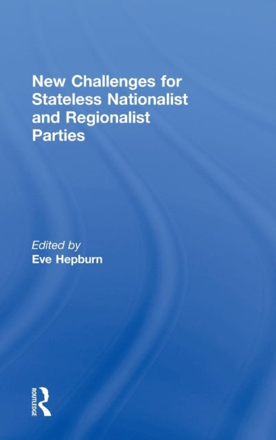 Book cover of: New Challenges for Stateless Nationalist and Regionalist Parties