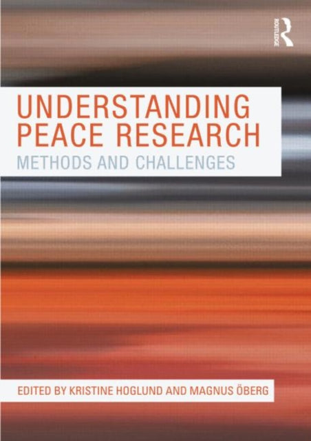 Book cover of: Understanding Peace Research. By: Kristine Höglund