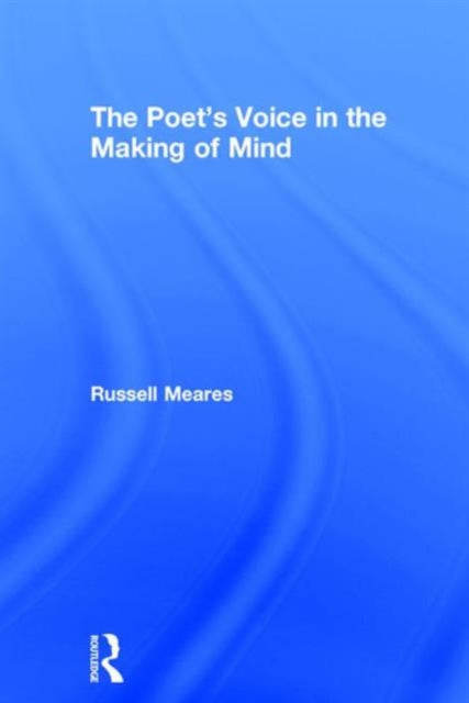 Book cover of: Poet's Voice in the Making of Mind. By: Russell Meares