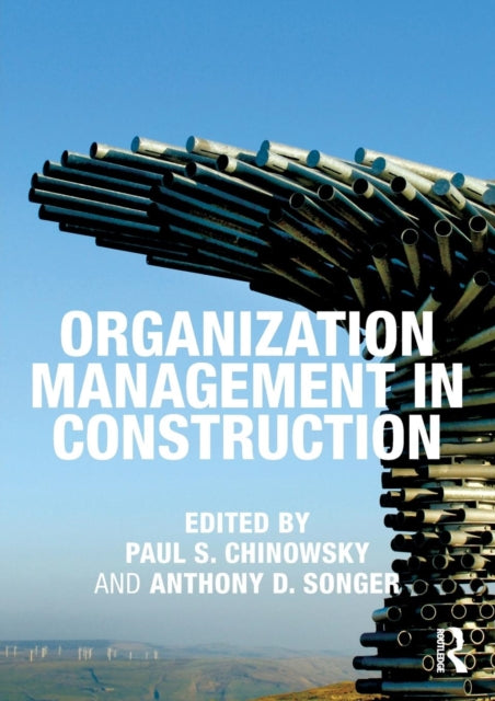 Book cover of: Organization Management in Construction. By: Paul Chinowsky