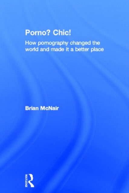 Book cover of: Porno? Chic!. By: Brian McNair
