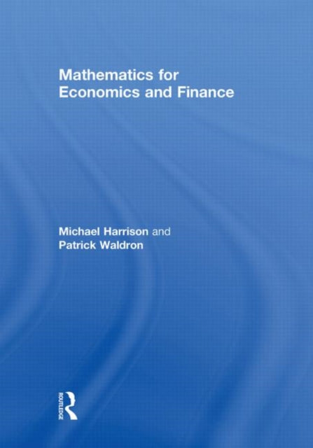Book cover of: Mathematics for Economics and Finance. By: Michael Harrison