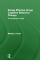 Book cover of: Simply Effective Group Cognitive Behaviour Therapy. By: Scott, Michael J.