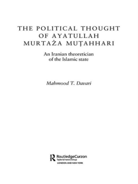 Book cover of: Political Thought of Ayatollah Murtaza Mutahhari. By: Mahmood T. Davari