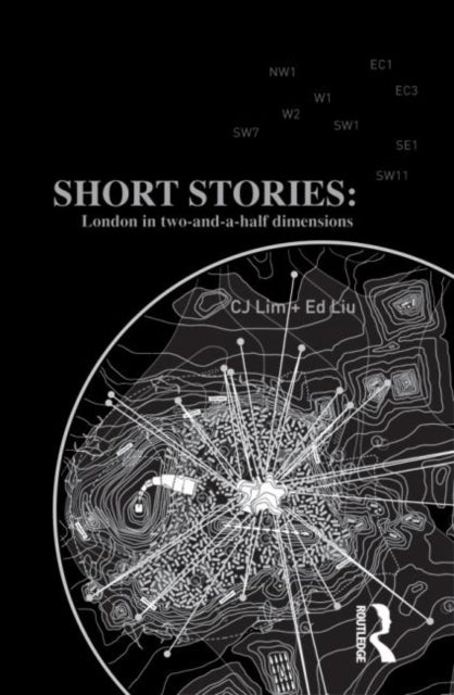Book cover of: Short Stories: London in Two-and-a-half Dimensions. By: C. J. Lim