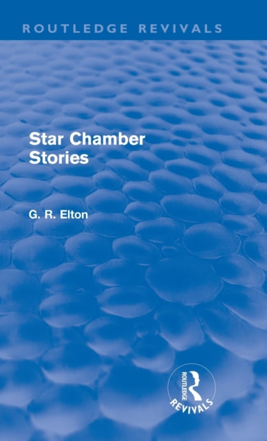 Book cover of: Star Chamber Stories (Routledge Revivals). By: G. R. Elton
