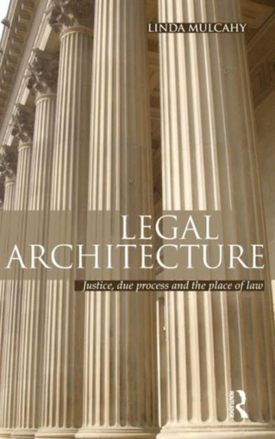 Book cover of: Legal Architecture. By: Linda Mulcahy