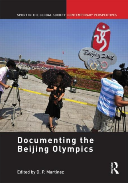 Book cover of: Documenting the Beijing Olympics. By: D. P. Martinez
