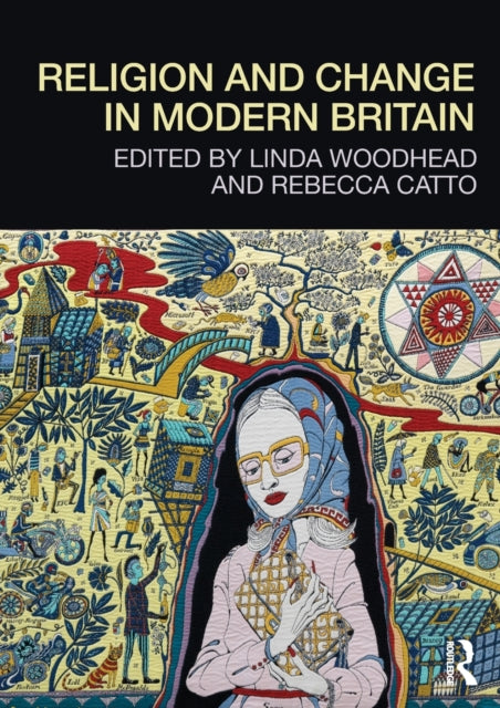 Book cover of: Religion and Change in Modern Britain. By: Linda Woodhead