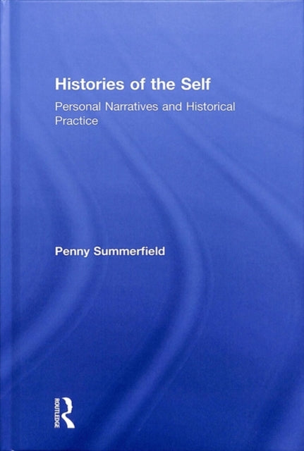Book cover of: Histories of the Self. By: Penny Summerfield