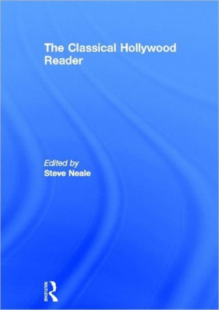 Book cover of: Classical Hollywood Reader. By: Stephen Neale