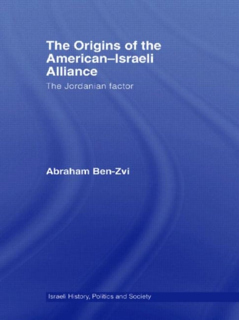 Book cover of: Origins of the American-Israeli Alliance. By: Abraham Ben-Zvi