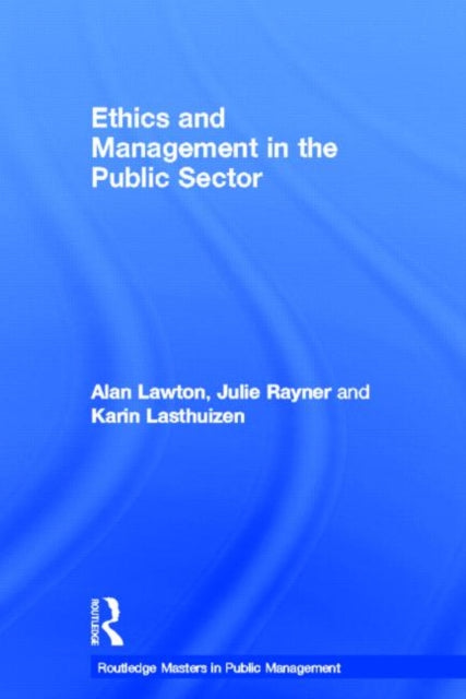 Book cover of: Ethics and Management in the Public Sector. By: Alan Lawton