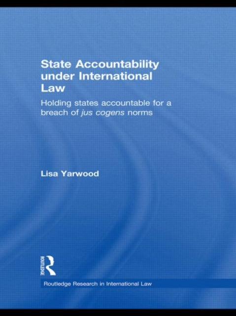 Book cover of: State Accountability under International Law. By: Lisa Yarwood