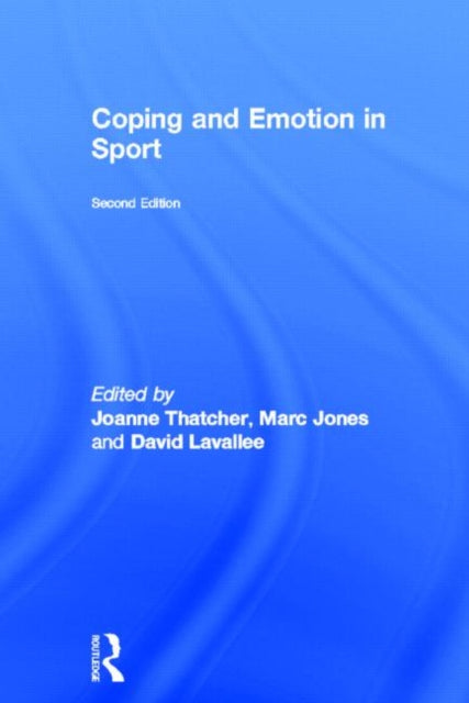 Book cover of: Coping and Emotion in Sport. By: Joanne Thatcher