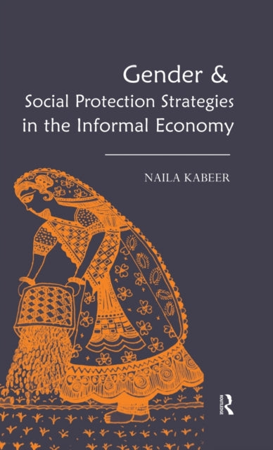 Book cover of: Gender & Social Protection Strategies in the Informal Economy. By: Naila Kabeer