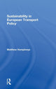 Book cover of: Sustainability in European Transport Policy. By: Matthew James Humphreys