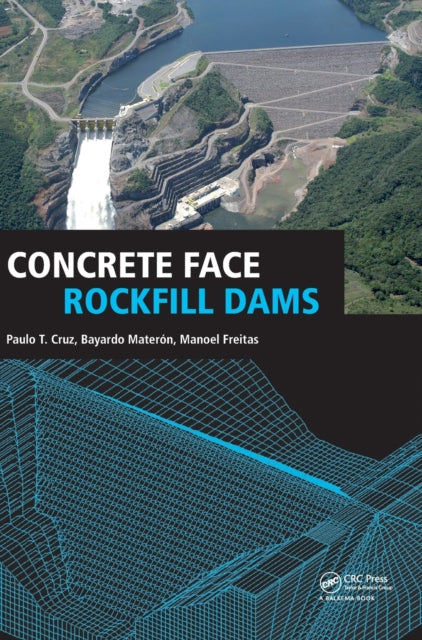 Book cover of: Concrete Face Rockfill Dams. By: Paulo T. Cruz