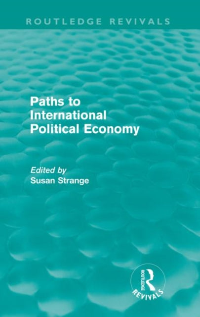 Book cover of: Paths to International Political Economy (Routledge Revivals). By: Susan Strange