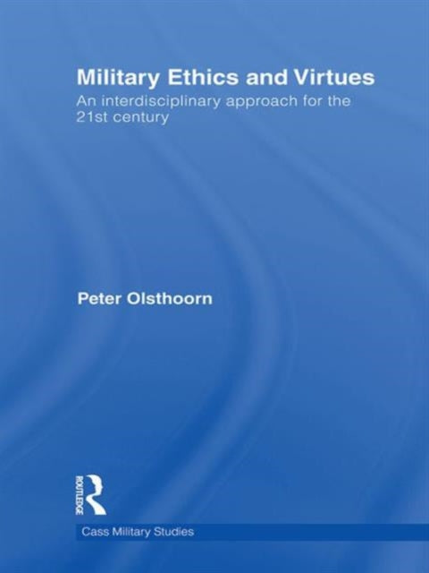 Book cover of: Military Ethics and Virtues. By: Peter Olsthoorn