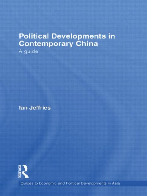 Book cover of: Political Developments in Contemporary China. By: Ian Jeffries