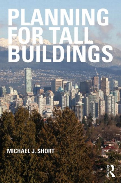 Book cover of: Planning for Tall Buildings. By: Michael J. Short