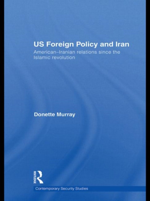 Book cover of: US Foreign Policy and Iran