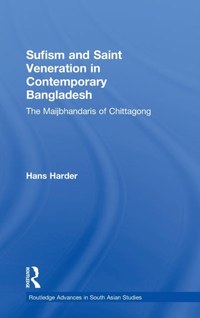Book cover of: Sufism and Saint Veneration in Contemporary Bangladesh. By: Hans Harder