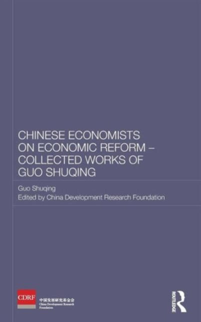 Book cover of: Chinese Economists on Economic Reform - Collected Works of Guo Shuqing. By: Guo Shuqing