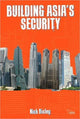 Book cover of: Building Asia’s Security. By: Nick Bisley
