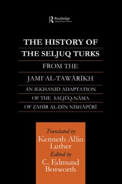 Book cover of: History of the Seljuq Turks. By: Zahir Al-Din Nishapuri