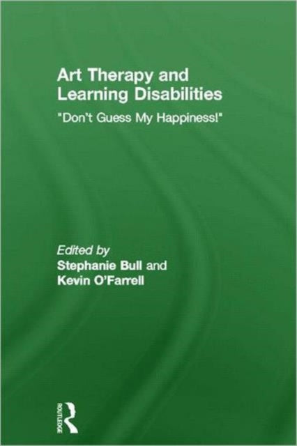 Book cover of: Art Therapy and Learning Disabilities. By: Stephanie Bull