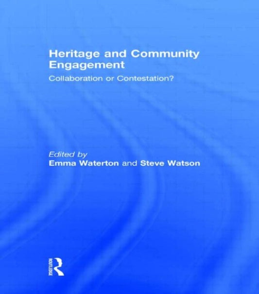 Book cover of: Heritage and Community Engagement. By: Emma Waterton