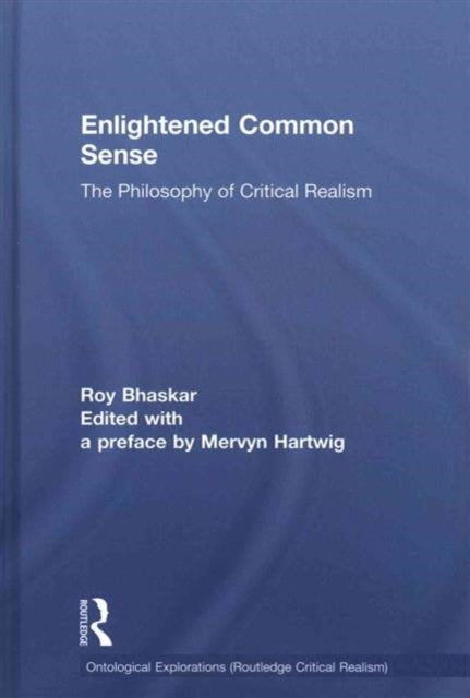 Book cover of: Enlightened Common Sense. By: Roy Bhaskar