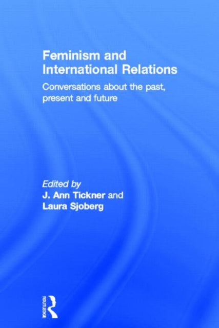 Book cover of: Feminism and International Relations. By: J. Ann Tickner