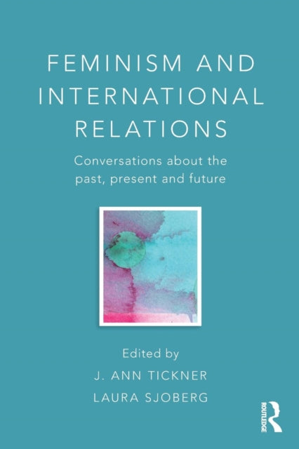 Book cover of: Feminism and International Relations. By: J. Ann Tickner
